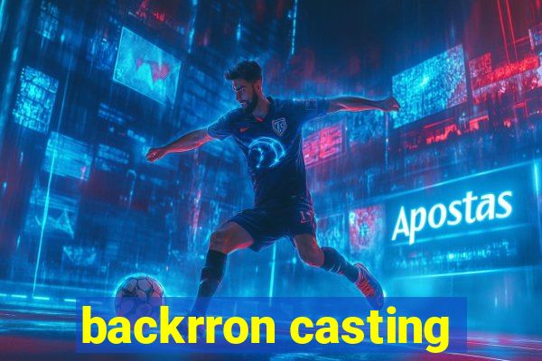 backrron casting